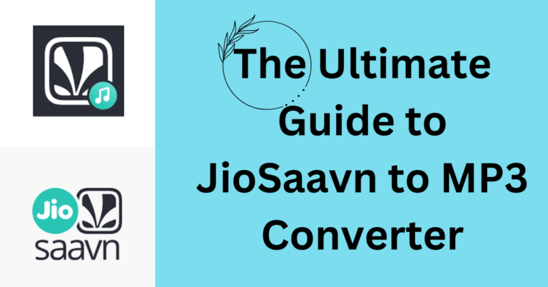 The Ultimate Guide to JioSaavn to MP3 Converter