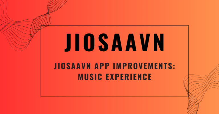 JioSaavn App Improvements: Music Experience