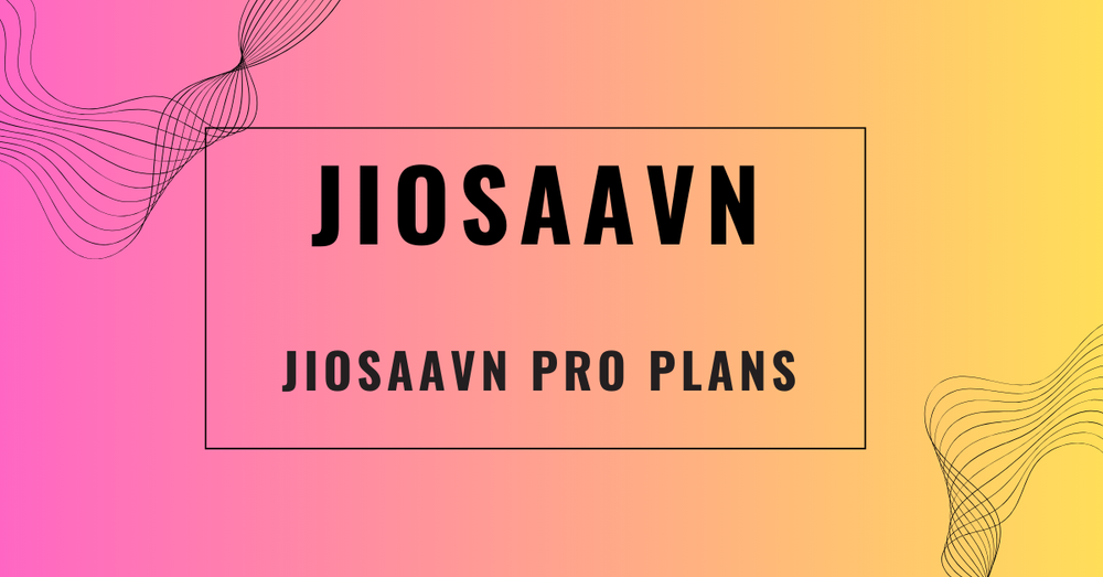 JioSaavn Pro Plans