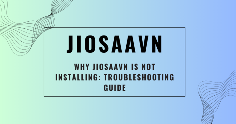 Why JioSaavn is Not Installing